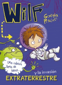 Wilf y la invasión extraterrestre. Libro 4