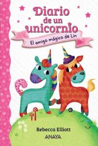Diario de un unicornio 1. El amigo mgico de Lin